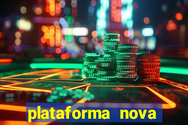 plataforma nova pagando bem